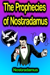 The Prophecies of Nostradamus