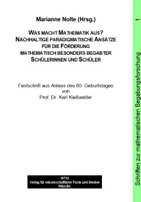 Was macht Mathematik aus? Nachhaltige paradigmatische Ansätze für die Förderung mathematisch besonders begabter Schülerinnen und Schüler