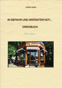 In Gefahr und größter Not...  Drehbuch