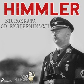 Himmler - biurokrata od eksterminacji