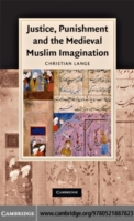 Justice, Punishment and the Medieval Muslim Imagination