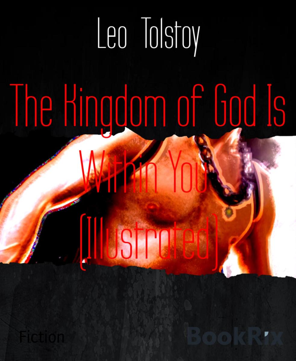 The Kingdom of God Is Within You  (Illustrated)