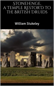 Stonehenge, a Temple Restor'd to the British Druids