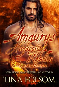 Amaurys Hitzköpfige Rebellin (Scanguards Vampire - Buch 2)