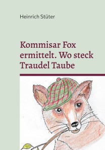 Kommisar Fox ermittelt. Wo steckt Traudel Taube?