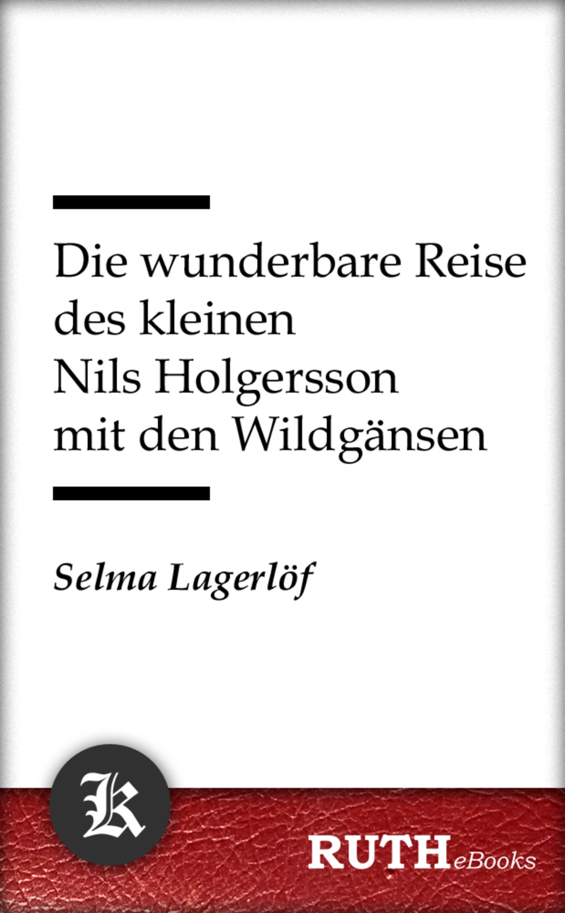 Die wunderbare Reise des kleinen Nils Holgersson mit den Wildgänsen