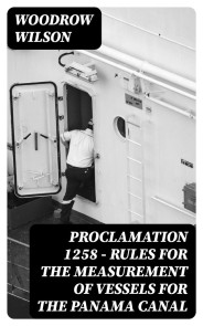 Proclamation 1258 - Rules for the Measurement of Vessels for the Panama Canal