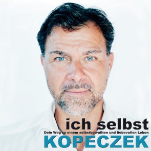 Ich selbst - Dein Weg zu einem selbstbewussten & liebevollen Leben