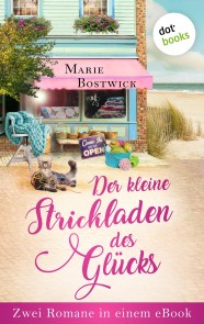 Der kleine Strickladen des Glücks: Zwei Romane in einem eBook