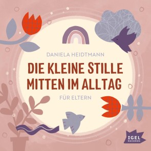 Die kleine Stille mitten im Alltag. Für Eltern