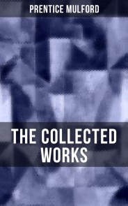 The Collected Works of Prentice Mulford