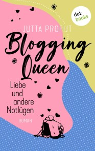 Blogging Queen: Liebe und andere Notlügen