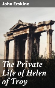 The Private Life of Helen of Troy