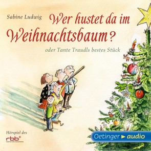 Wer hustet da im Weihnachtsbaum? oder Tante Traudls bestes Stück