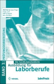 Die handlungsorientierte Ausbildung für Laborberufe / Prüfungsvorbereitung