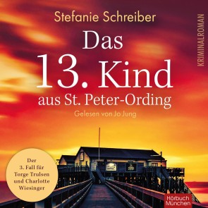 Das 13. Kind aus St. Peter-Ording - Torge Trulsen und Charlotte Wiesinger, (ungekürzt)