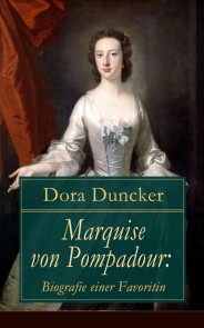 Marquise von Pompadour: Biografie einer Favoritin