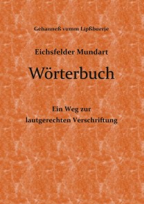 Eichsfelder Mundart Wörterbuch