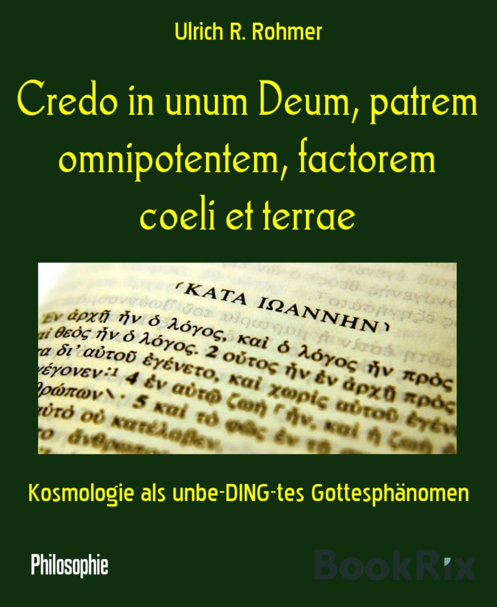 Credo in unum Deum, patrem omnipotentem, factorem coeli et terrae