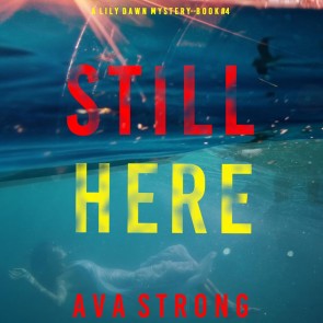 Still Here (A Lily Dawn FBI Suspense Thriller-Book 4)