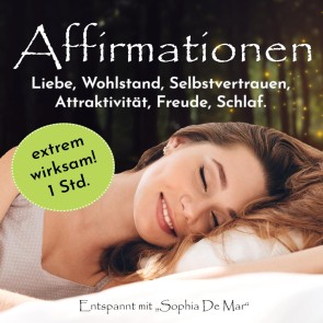 Affirmationen extrem wirksam! 1 Std. Liebe, Wohlstand, Selbstvertrauen, Attraktivität, Freude, Schlaf.