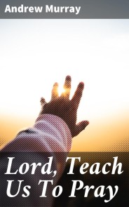 Lord, Teach Us To Pray