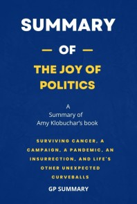 Summary of The Joy of Politics by Amy Klobuchar