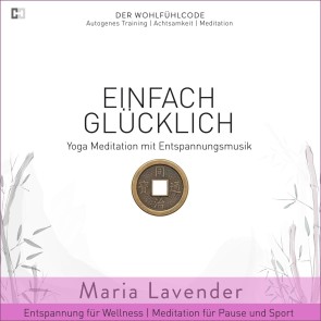 Einfach Glücklich | Yoga Meditation mit Entspannungsmusik | Entspannung für Wellness | Meditation für Pause und Sport