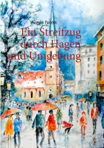 Ein Streifzug durch Hagen und Umgebung