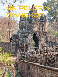 UN PELERIN D'ANGKOR