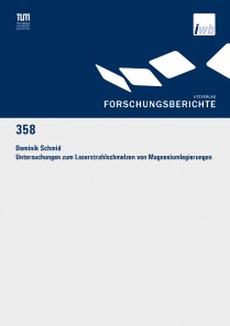 Untersuchungen zum Laserstrahlschmelzen von Magnesiumlegierungen