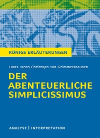 Der abenteuerliche Simplicissimus. Königs Erläuterungen.