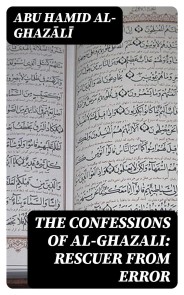 The Confessions of al-Ghazali: Rescuer from Error