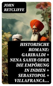 Historische Romane: Garibaldi + Nena Sahib oder Die Empörung in Indien + Sebastopol + Villafranca...