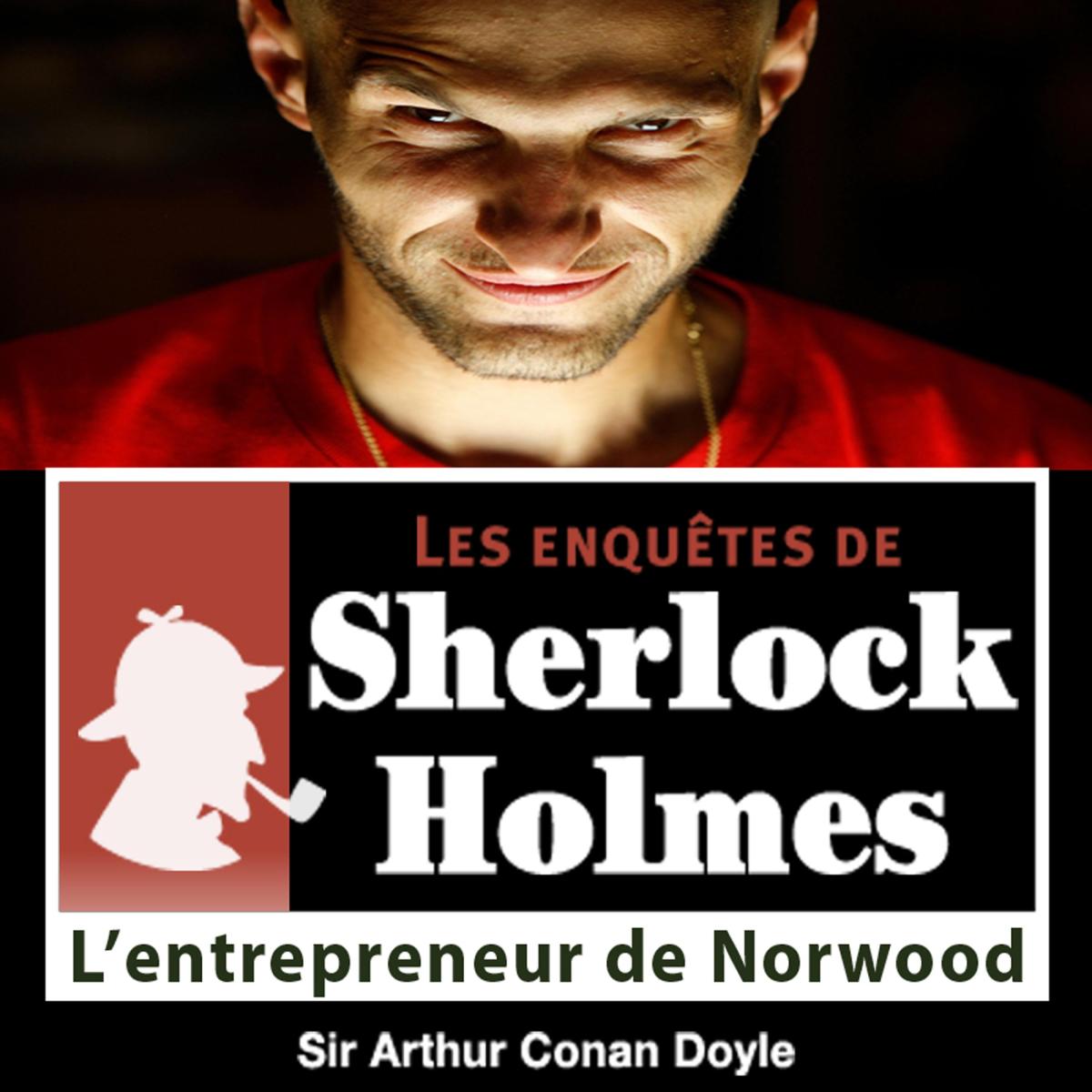 L'entrepreneur de Norwood, une enquête de Sherlock Holmes