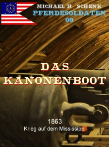 Pferdesoldaten 09 - Das Kanonenboot