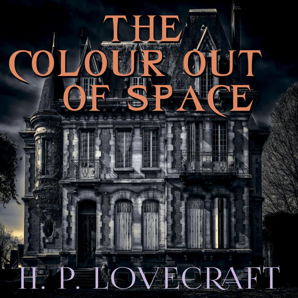 The Colour out of Space (Howard Phillips Lovecraft)