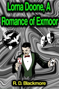 Lorna Doone: A Romance of Exmoor