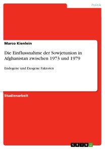 Die Einflussnahme der Sowjetunion in Afghanistan zwischen 1973 und 1979