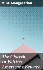 The Church In Politics-Americans Beware!