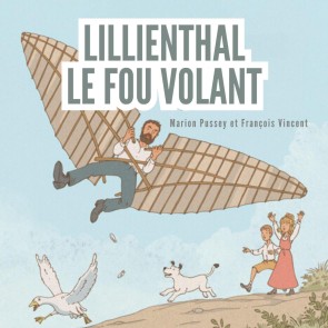 Lilienthal, le fou volant