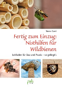 Fertig zum Einzug: Nisthilfen für Wildbienen