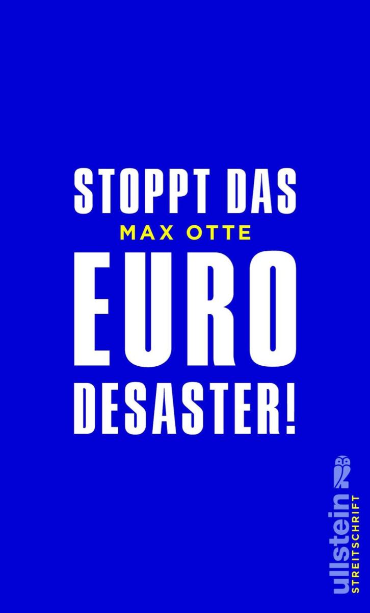 Stoppt das Euro-Desaster!