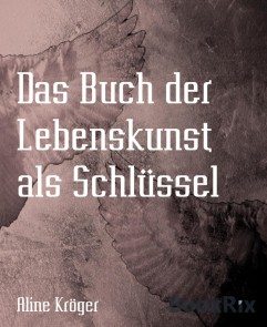 Das Buch der Lebenskunst als Schlüssel