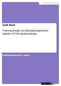 Untersuchung von Absorptionspektren mittels UV-VIS Spektroskopie