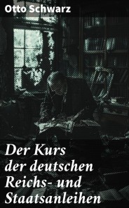 Der Kurs der deutschen Reichs- und Staatsanleihen