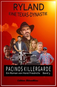 Ryland #3 - Eine Texas-Dynastie: Pacinos Killer-Garde