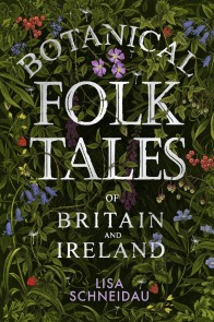 Botanical Folk Tales of Britain and Ireland