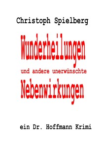 Wunderheilungen und andere unerwünschte Nebenwirkungen