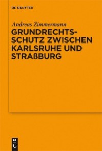 Grundrechtsschutz zwischen Karlsruhe und Straßburg